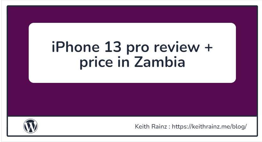 iPhone 13 pro review + price in Zambia