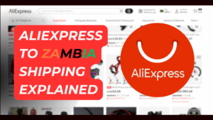Shopping and Shipping from AliExpress to Zambia – Everything You Need to Know