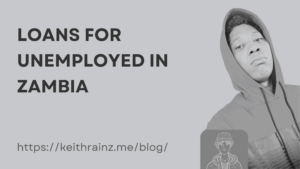 Loans for Unemployed in Zambia